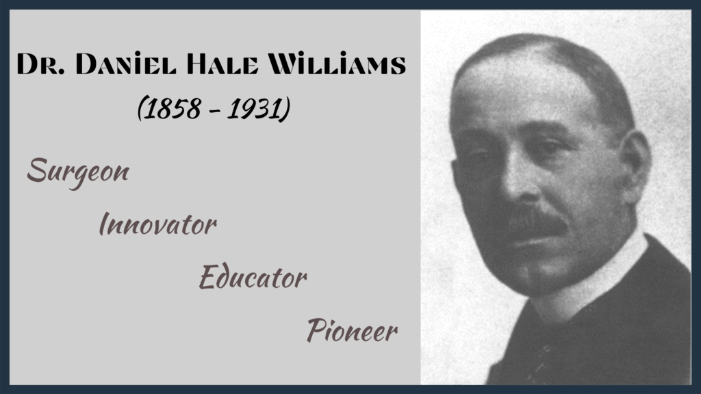 Dr. Daniel Hale Williams